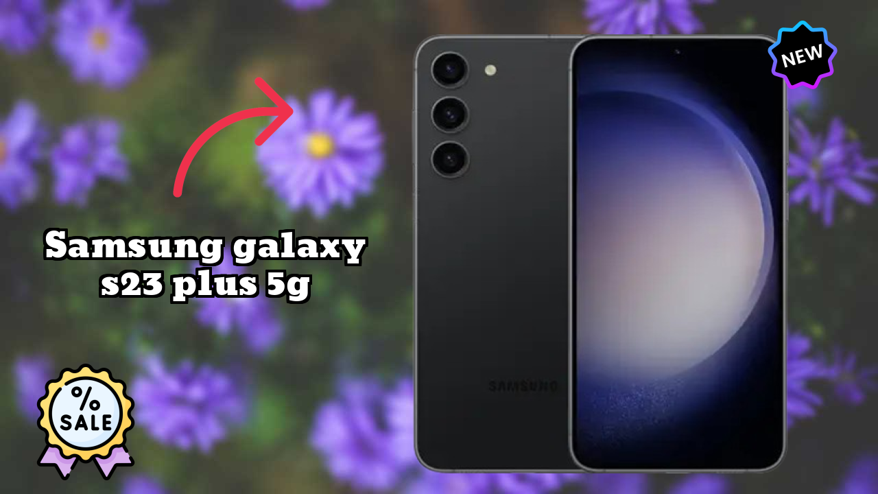 Samsung Galaxy S23 Plus 5G Display Analysis: Dynamic AMOLED 2x Explained